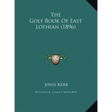 The Golf Book of East Lothian (1896)