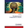 The Spectrum of Imagination in Autism