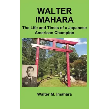Walter Imahara: The Life and Times of a Japanese American Champion