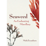 Seaweed, an Enchanting Miscellany