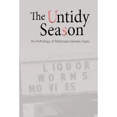 The Untidy Season: An Anthology of Nebraska Women Poets