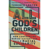 All God's Children: How Confronting Buried History Can Build Racial Solidarity