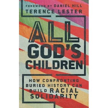 All God's Children: How Confronting Buried History Can Build Racial Solidarity