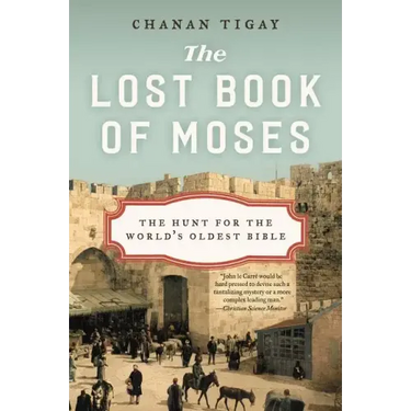 The Lost Book of Moses: The Hunt for the World's Oldest Bible