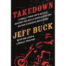 Takedown: A Small-Town Cop's Battle Against the Hells Angels and the Nation's Biggest Drug Gang