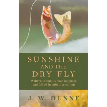Sunshine and the Dry Fly