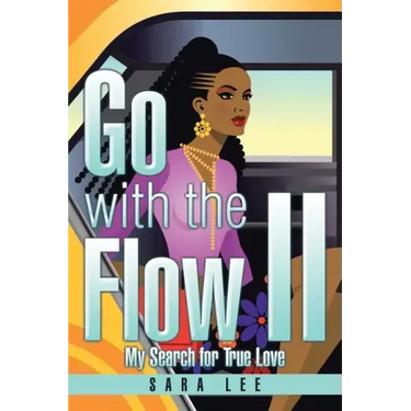 Go with the Flow II: My Search for True Love