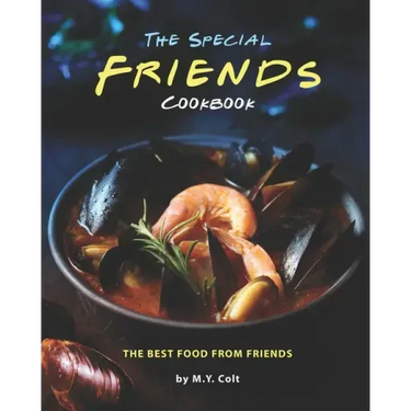 The Special Friends Cookbook: The Best Food from Friends