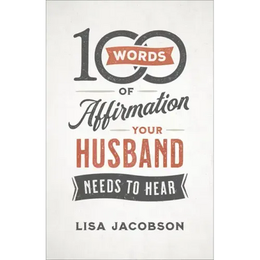 100 Words of Affirmation Your Husband Needs to Hear