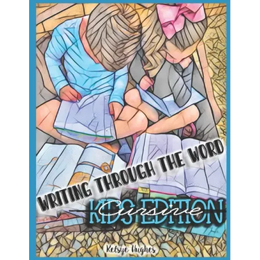 Writing through the Word: Kids Cursive Edition