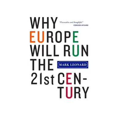 Why Europe Will Run the 21st Century