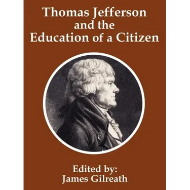 Thomas Jefferson and the Education of a Citizen