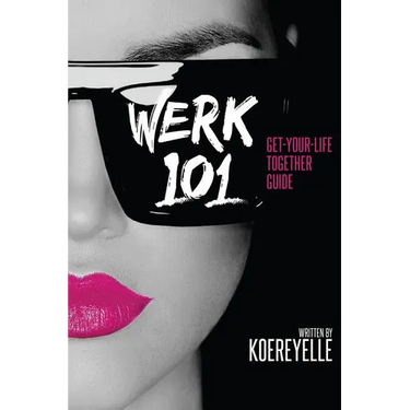 Werk 101: Get-Your-Life-Together Guide