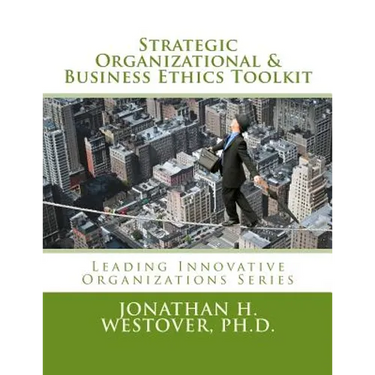 Strategic Organizational and Business Ethics Toolkit