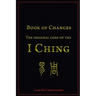 Book of Changes - The Original Core of the I Ching