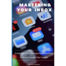Mastering Your Inbox: Email and Time Management Essentials to Work Smarter, Not Harder!