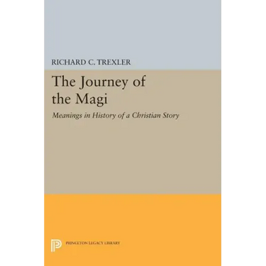 The Journey of the Magi: Meanings in History of a Christian Story