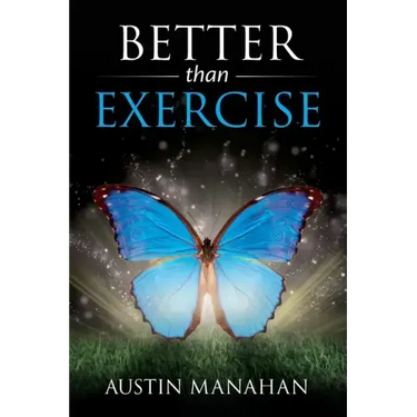 Better than Exercise: An easier way to fantastic health, God's way