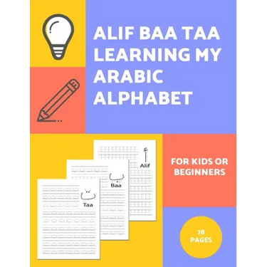 Alif Baa Taa Learning My Arabic Alphabet For Kids Or Beginners: Alphabet And Numbers Tracing Exercise Workbook