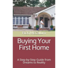 Buying Your First Home: A Step-by-Step Guide from Dreams to Reality