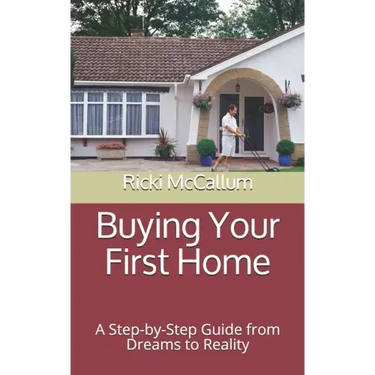 Buying Your First Home: A Step-by-Step Guide from Dreams to Reality