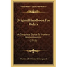 Original Handbook for Riders: A Complete Guide to Modern Horsemanship (1911)
