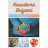 Kusudama Origami: Making Awesome Origami Kusudama Papers
