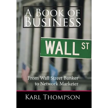 A Book of Business: From Wall Street Banker to Network Marketer
