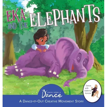 Eka and the Elephants: A Dance-It-Out Creative Movement Story for Young Movers