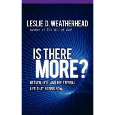 Is There More?: Heaven, Hell, and the Eternal Life That Begins Now