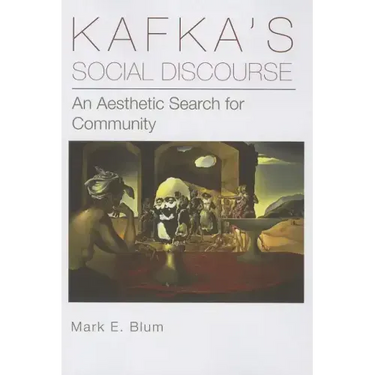 Kafka's Social Discourse: An Aesthetic Search for Community