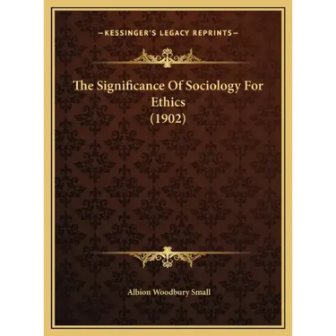 The Significance of Sociology for Ethics (1902)