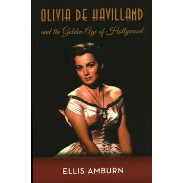 Olivia de Havilland and the Golden Age of Hollywood