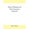History of Davenport and Scott County Iowa (Volume II)