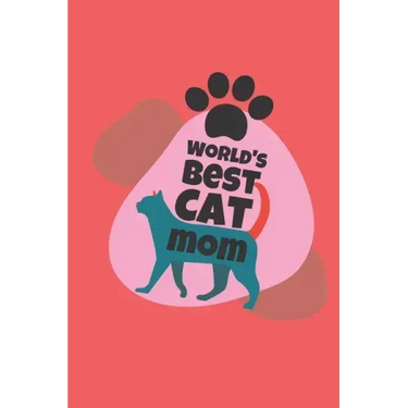 world's best cat mom: cat mom-cat mom notebook-cat mom journal-cat mom gifts for women-i love my cat
