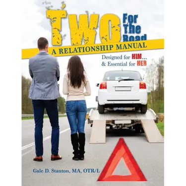 Two For The Road: A Relationship Manual Designed for Him and Essential for Her