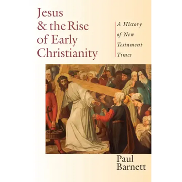 Jesus and the Rise of Early Christianity: A History of New Testament Times