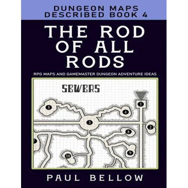 The Rod of All Rods: Dungeon Maps Described Book 4