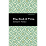 The Bird of Time: Songs of Life, Death & the Spring