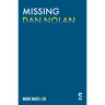 Missing Dan Nolan: New Edition with Bonus Features