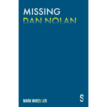 Missing Dan Nolan: New Edition with Bonus Features