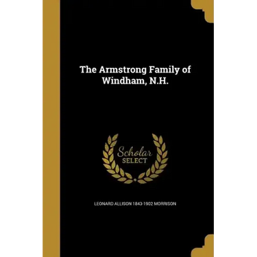 The Armstrong Family of Windham, N.H.