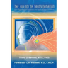 The Biology of Transformation: The Physiology of Presence and Spiritual Transcendence