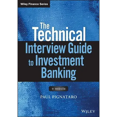 The Technical Interview Guide to Investment Banking, + Website