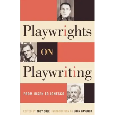 Playwrights on Playwriting: From Ibsen to Ionesco