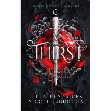 Thirst: A Dark Why Choose Vampire Romantasy (Arcane Alliances: House of the Sanguine Book 1)
