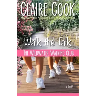 The Wildwater Walking Club: Walk the Talk: Book 4 of The Wildwater Walking Club series