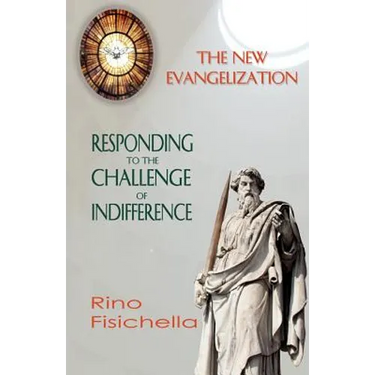 The New Evangelization. Responding to the Challenge of Indifference