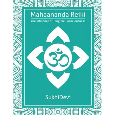 Mahaananda Reiki: The Influence of Tangible Consciousness