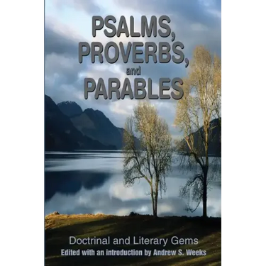 Psalms, Proverbs, and Parables: Doctrinal and Literary Gems